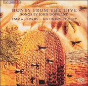 Emma Kirkby, Anthony Rooley: Honey from the Hive - Songs by John Dowland for his Elizabethan Patrons - SACD
