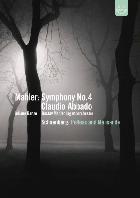 Juliane Banse, Gustav Mahler Jugendorchester, Claudio Abbado: Mahler: Symphony No.4 / Schoenberg: Pelleas & Melisande - DVD