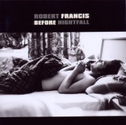Robert Francis: Before Nightfall - CD