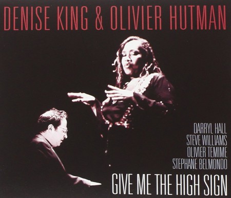 Denise King, Olivier Hutman: Give Me The High Sign - CD