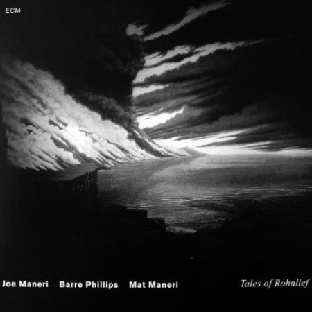 Joe Maneri, Barre Phillips, Mat Maneri: Tales of Rohnlief - CD