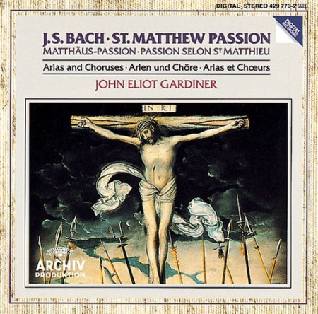 Anne Sofie von Otter, Olaf Bär, Barbara Bonney, Michael Chance, John Eliot Gardiner, The English Baroque Soloists, The Monteverdi Choir: Bach, J.S.: Matthäus-Pass. Arien Chöre - CD