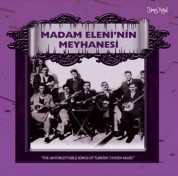 Çeşitli Sanatçılar: Meyhane Şarkıları - Madam Eleni'nin Meyhanesi - CD