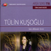 Tülin Kuşoğlu: TRT Arşiv Serisi - 116 / Tülin Kuşoğlu - Solo Albümler Serisi - CD