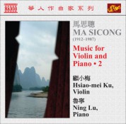 Hsiao-mei Ku: Ma, Sicong: Music for Violin and Piano, Vol. 2 - CD