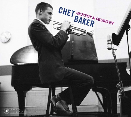 Chet Baker: Sextet & Quartet + 6 Bonus Tracks! - CD