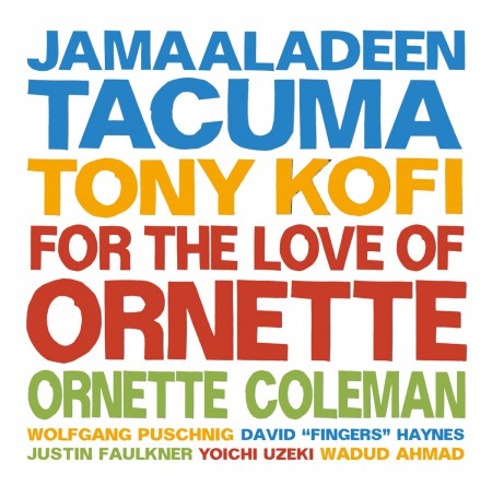 Jamaaladeen Tacuma, Tony Kofi: For the Love of Ornette - Plak