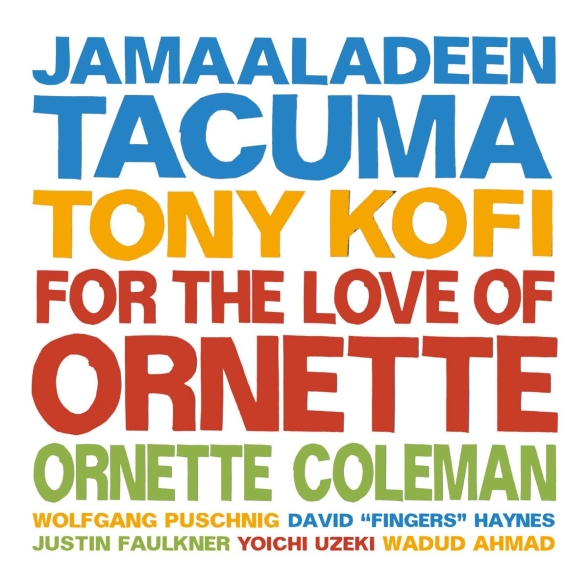 Jamaaladeen Tacuma, Tony Kofi - For the Love of Ornette
