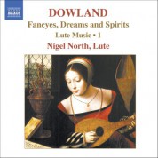 Nigel North: Dowland, J.: Lute Music, Vol. 1  - Fancyes, Dreams and Spirits - CD