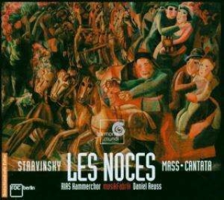 Carolyn Sampson, Jan Kobow, Maxim Mikhailov, RIAS Kammerchor: Stravinsky: Les Noces - SACD