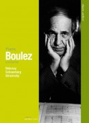 Pierre Boulez (Debussy, Schoenberg, Stravinsky) - DVD