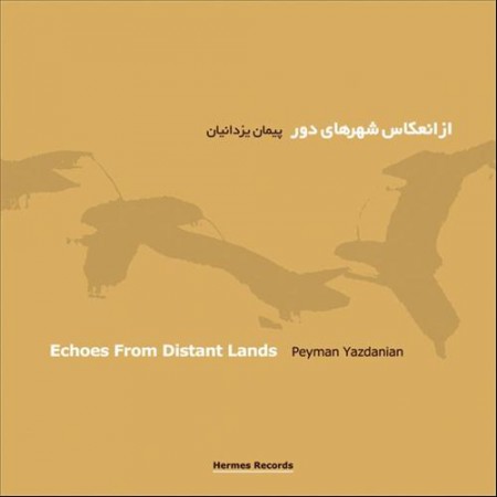 Peyman Yazdanian: Echoes from Distant Lands - CD