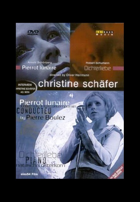 Christine Schäfer, Natascha Osterkorn, Oliver Herrmann: Christine Schäfer - Dichterliebe, A Story of Red and Blue/ Pierrot Lunaire, One Night.One Life. - DVD