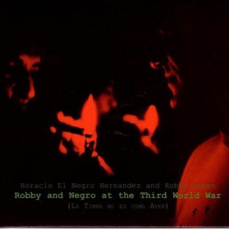 Horacio el Negro Hernandez: Robby And Negro At TheThird World War - CD
