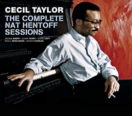 Cecil Taylor: The Complete Nat Hentoff Sessions + 6 Bonus Tracks! - CD