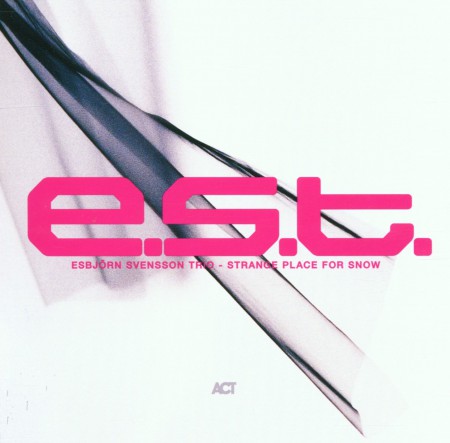 Esbjörn Svensson Trio: Strange Place For Snow - CD