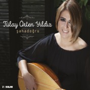 Tülay Örten Yıldız: Şahadoğru - CD