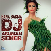 Dj Asuman Şener: Bana Bakma - CD
