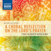 The King's Singers: Pater Noster: A Choral Reflection on the Lord's Prayer - CD