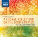 Pater Noster: A Choral Reflection on the Lord's Prayer - CD
