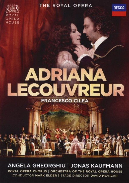 Angela Gheorghiu, Olga Borodina, Jonas Kaufmann, Mark Elder, Orchestra of the Royal Opera House, Covent Garden: Cilea: Adriana Lecouvreur - DVD