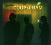 Coup de Bam, Baribara Bandi, Madita, Cloud Tissa, Mısırlı Ahmet: Coup de Bam - CD