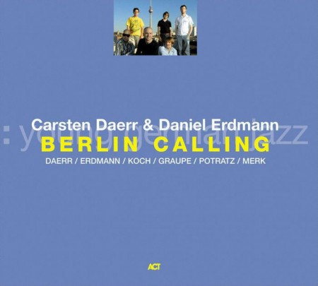 Carsten Daerr, Daniel Erdmann: Berlin Calling - CD