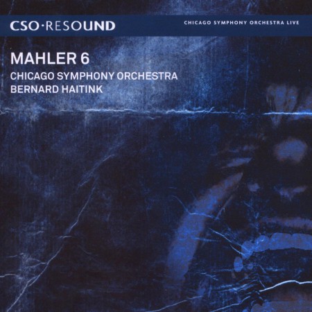 Chicago Symphony Orchestra, Bernard Haitink: Mahler: Symphony No. 6 - SACD