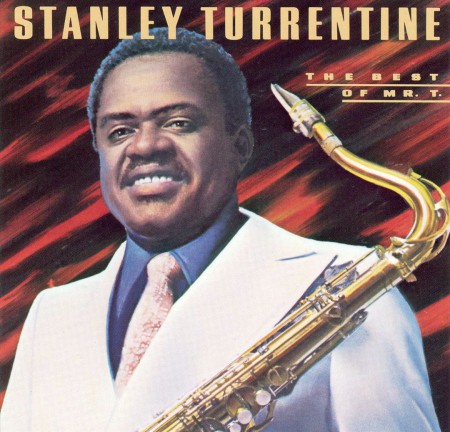 Stanley Turrentine: The Best Of Mr. T - CD