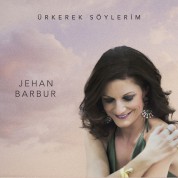 Jehan Barbur: Ürkerek Söylerim - CD