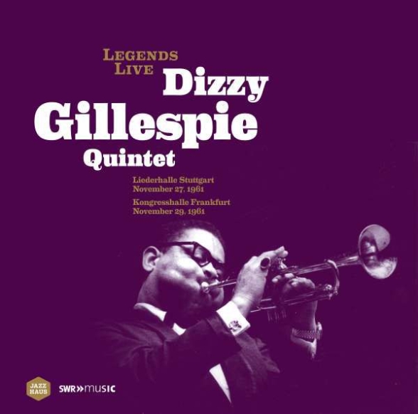 Dizzy Gillespie: Legends Live - Liederhalle Stuttgart/ Kongresshalle Frankfurt, 1961 (remastered) - Plak Foto #1