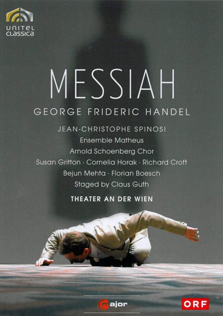 Susan Gritton, Cornelia Horak, Richard Croft, Bejun Mehta, Florian Boesch, Arnold Schoenberg Chor, Ensemble Matheus, Jean-Christophe Spinosi: Handel: Messiah - DVD