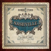 Robben Ford: A Day In Nashville - Plak