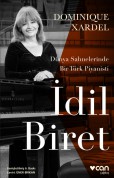 Dominique Xardel: Dünya Sahnelerinde Bir Türk Piyanisti: İdil Biret - Kitap