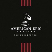 Çeşitli Sanatçılar: American Epic: The Soundtrack - CD