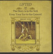 Bright Eyes: Lifted Or The Story İs İn The Soil, Keep Your Ear On The Ground - CD