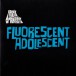 Fluorescent Adolescent - Single Plak