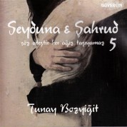 Tunay Bozyiğit: Seyduna&Şahrud 5 (Söz Ateştir Her Ağız Taşıyamaz) - CD