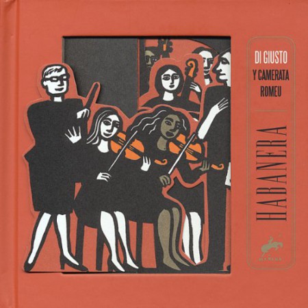Di Giusto Y Camerata Romeu: Habanera - CD