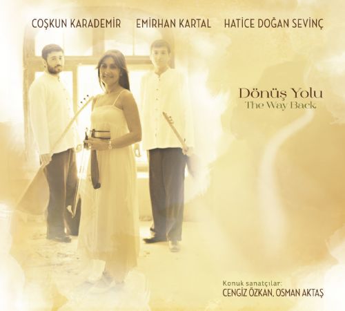 Coşkun Karademir, Emirhan Kartal, Hatice Doğan Sevinç: Dönüş Yolu - CD Foto #1