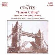 Coates, E.: London Calling - Music for Wind Band - CD
