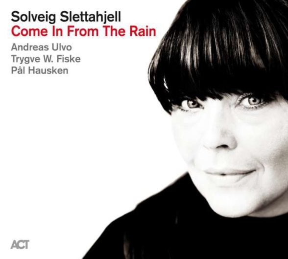 Solveig Slettahjell: Come In From The Rain - CD Foto #1