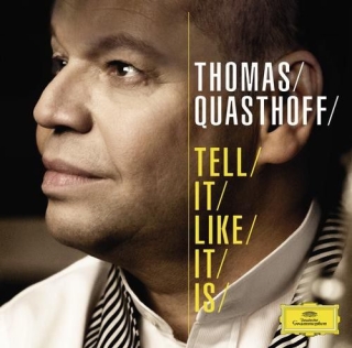 Bruno Müller, Dieter Ilg, Frank Chastenier, Wolfgang Haffner: Thomas Quasthoff - Tell It Like It Is - CD
