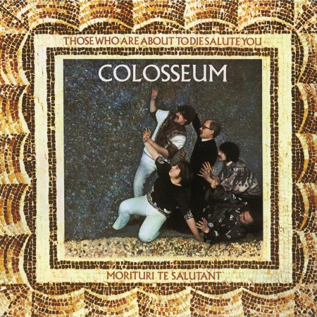 Colosseum: Those Who Are About To Die Salute You - Plak