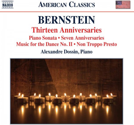 Alexandre Dossin: Bernstein: Thirteen Anniversaries, Klaviersonate, 7 Anniversaries, 13 Anniversaries, Music for Dance Nr. 2, Non Troppo Presto - CD