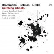 Peter Brötzmann, Majid Bekkas, Hamid Drake: Catching Ghosts - Plak