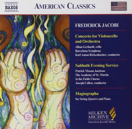 Alban Gerhardt, Barcelona Symphony and Catalonia National Orchestra, Karl Anton Rickenbacher: Frederick Jacobi: Concerto for Violoncello and Orchestra / Sabbath Evening Service / Hagiographa - CD