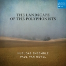 Huelgas Ensemble, Paul van Nevel: The Landscape of the Polyphonists - CD Foto #1