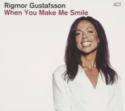 Rigmor Gustafsson: When You Make Me Smile - CD