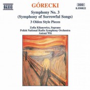 Zofia Kilanowicz, Polish National Radio Symphony Orchestra, Antoni Wit: Górecki: Symphony No. 3 - 3 Olden Style Pieces - CD